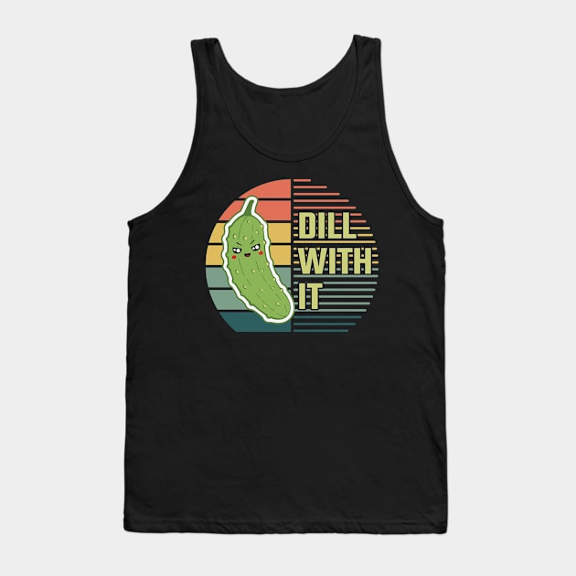 Dill with it Tank Top by MZeeDesigns